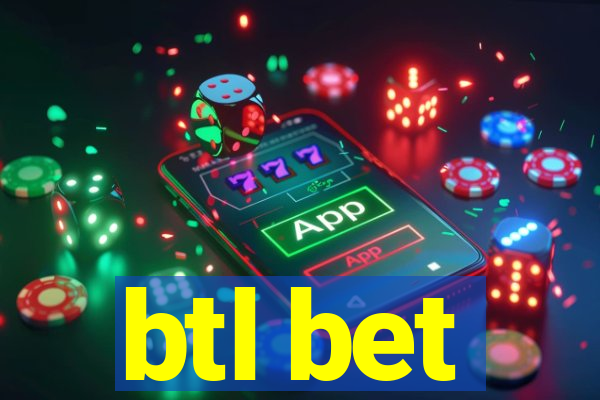 btl bet